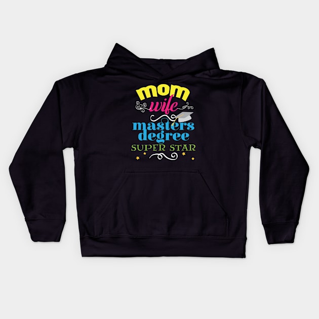 Funny mom wife masters degree super star Kids Hoodie by Tianna Bahringer